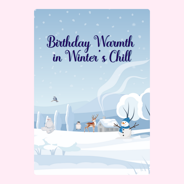 Birthday Warmth In Winter's Chill