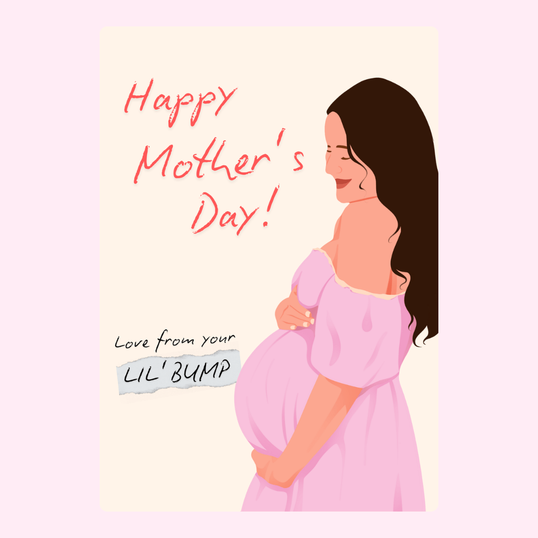 Mother's Day card with pregnant woman, love from lil' bump