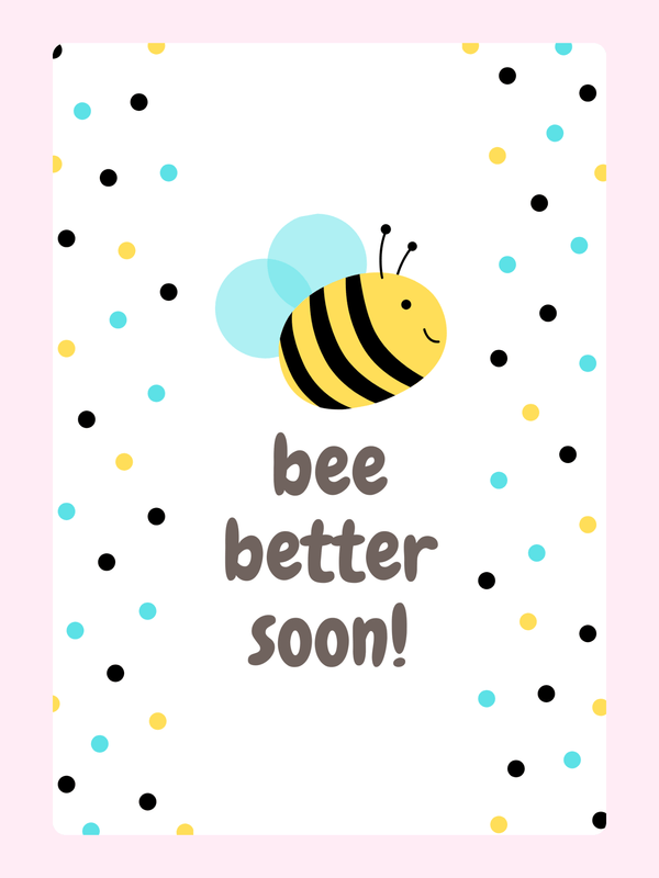 Bee better soon card (3_7455a4a6-46d8-49f3-971b-4e53f1b4b659)