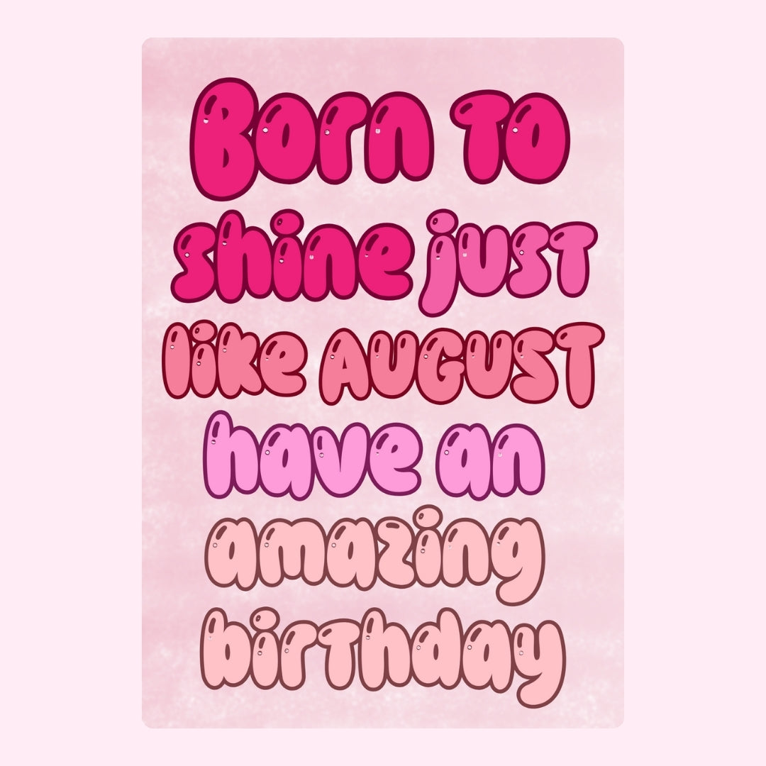 Pink August birthday design.