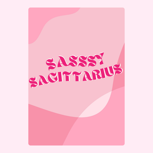 Sasssy Sagittarius