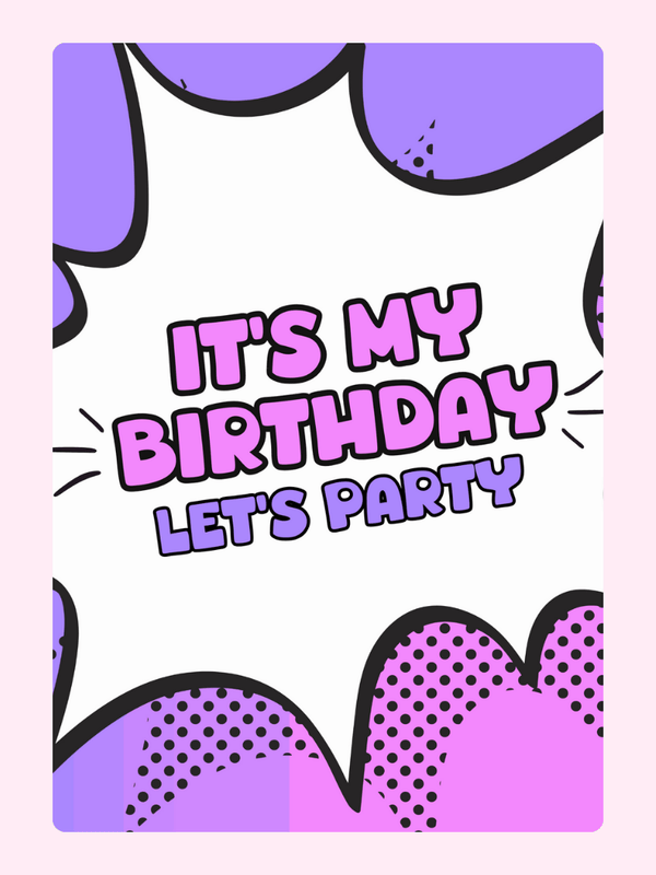 It's my birthday, let's party!