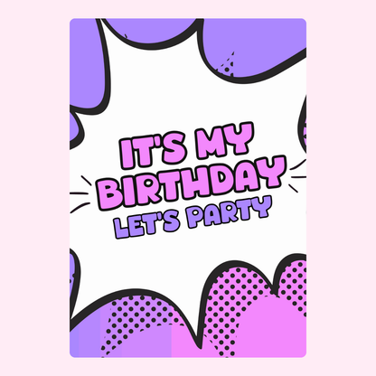 It's my birthday, let's party!