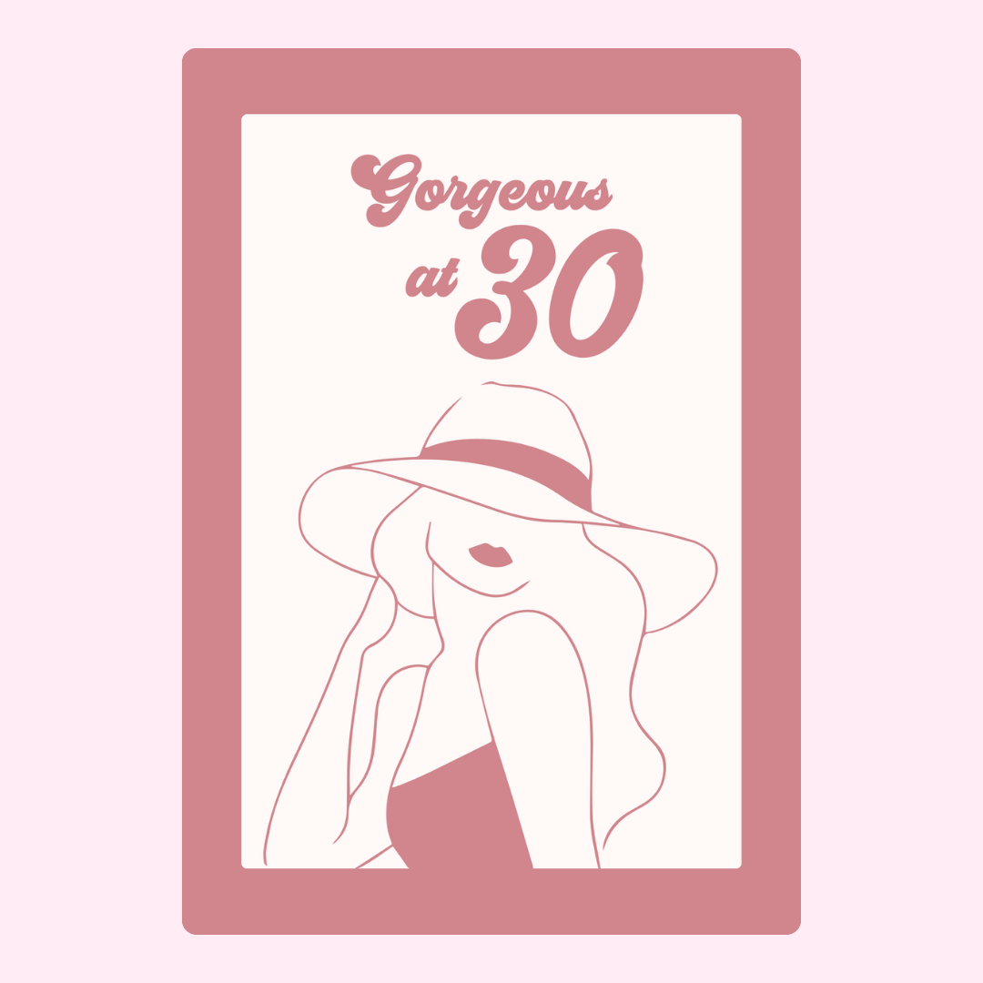 Gorgeous at 30 art print