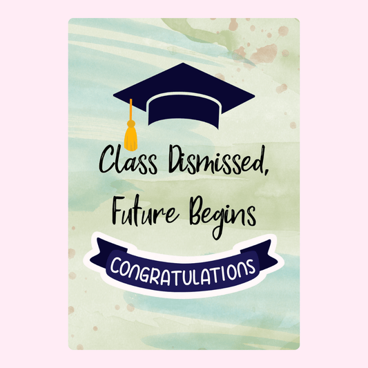 Class Dismissed, Future Begins Congratulations