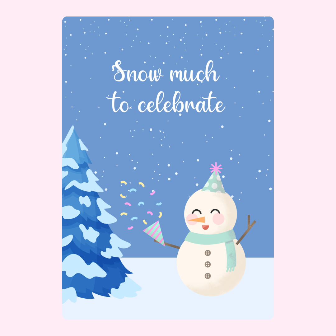 Snow much to celebrate card with snowman and Christmas tree