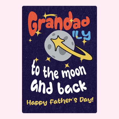 Grandad, I love you to the moon and back!
