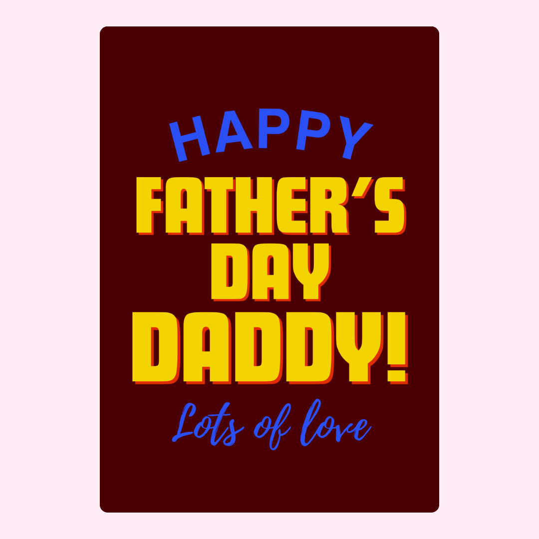 Happy Father's Day Daddy!