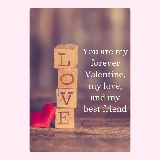 LOVE blocks and heart, You are my forever Valentine