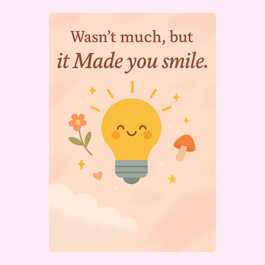 It Made You Smile