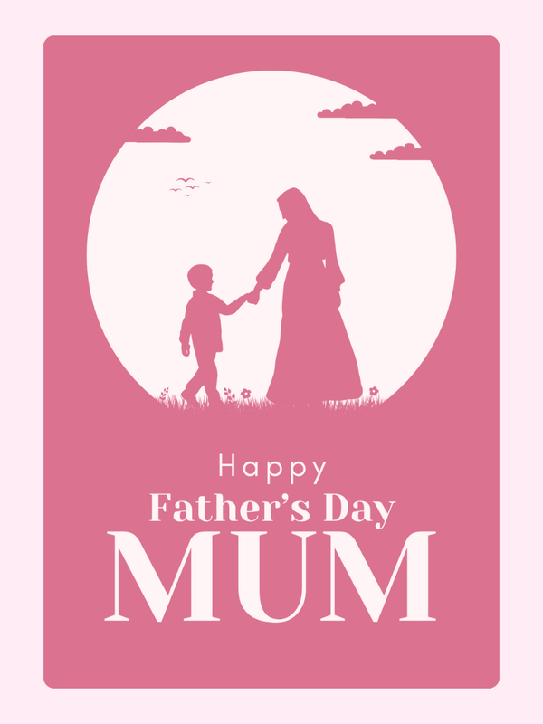 Father's Day card silhouette, Happy Father's Day Mum.