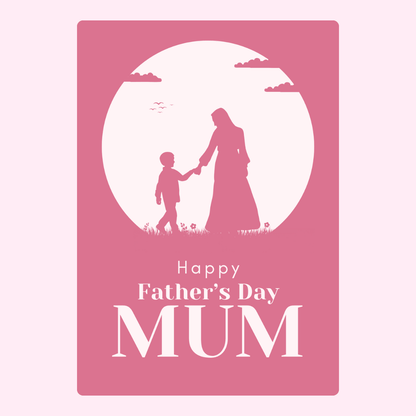Father's Day card silhouette, Happy Father's Day Mum.