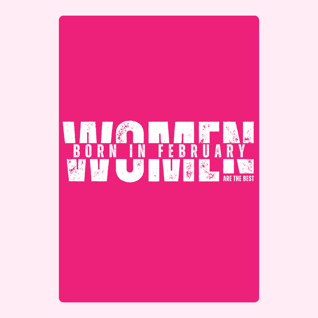 February women are the best - 4_e5cf2bc5