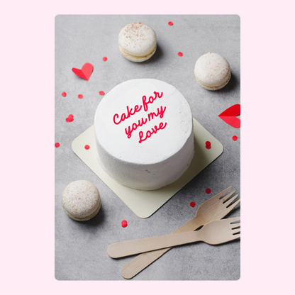 Valentine's Day cake with Cake for you my Love and macarons