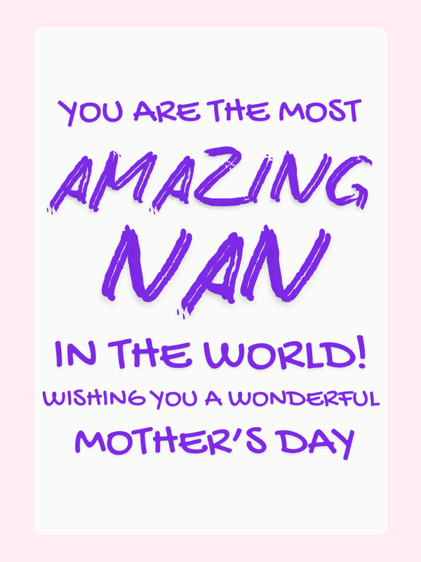 You are the most amazing Nan