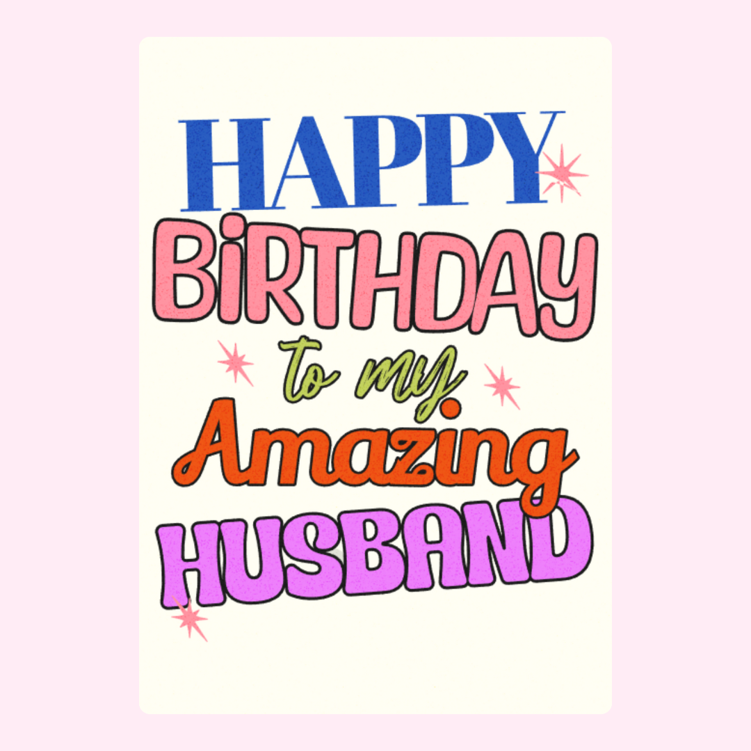 Bright birthday design for amazing husband