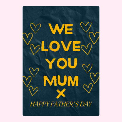 We Love You Mum with hearts