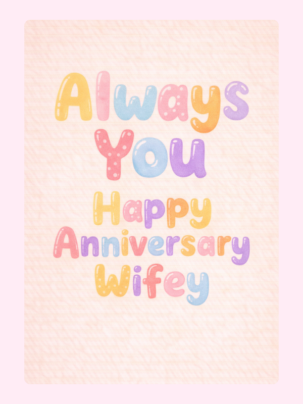 Always You Wifey Anniversary Cake Card