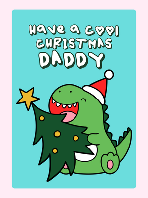 Have A Cool Christmas Daddy