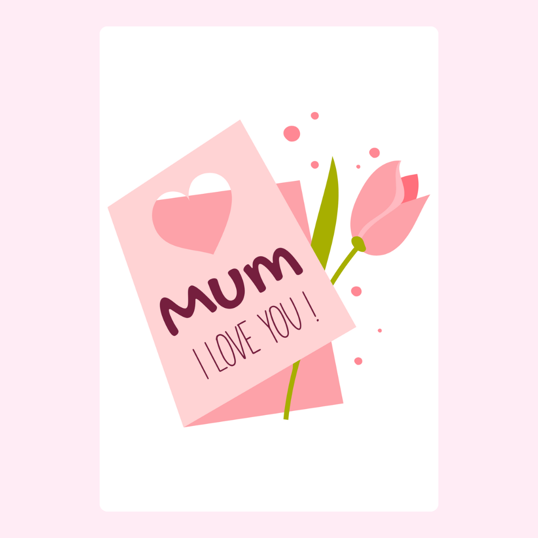 Mother's Day card with pink tulip and Mum, I love you!