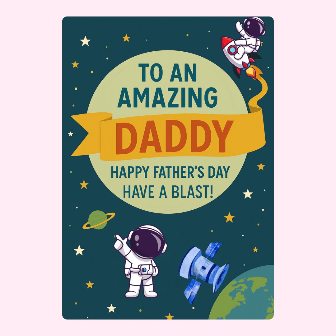 To an Amazing Daddy with astronauts and space theme.
