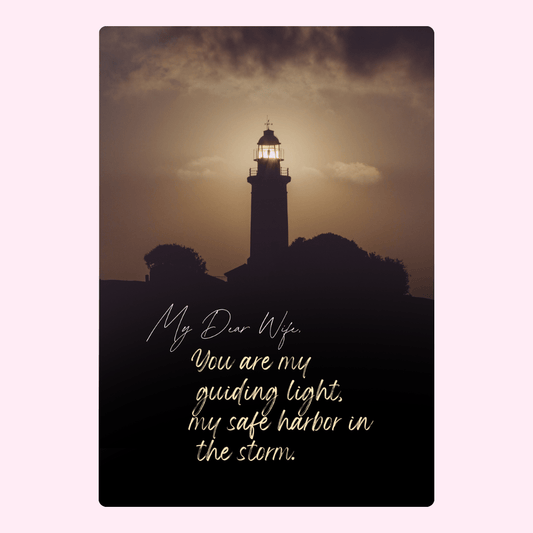 My Dear Wife, guiding light, safe harbor