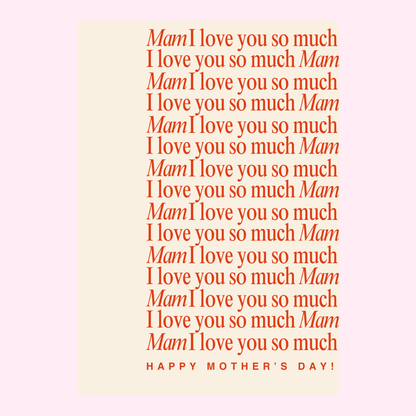 Mam I love you so much message