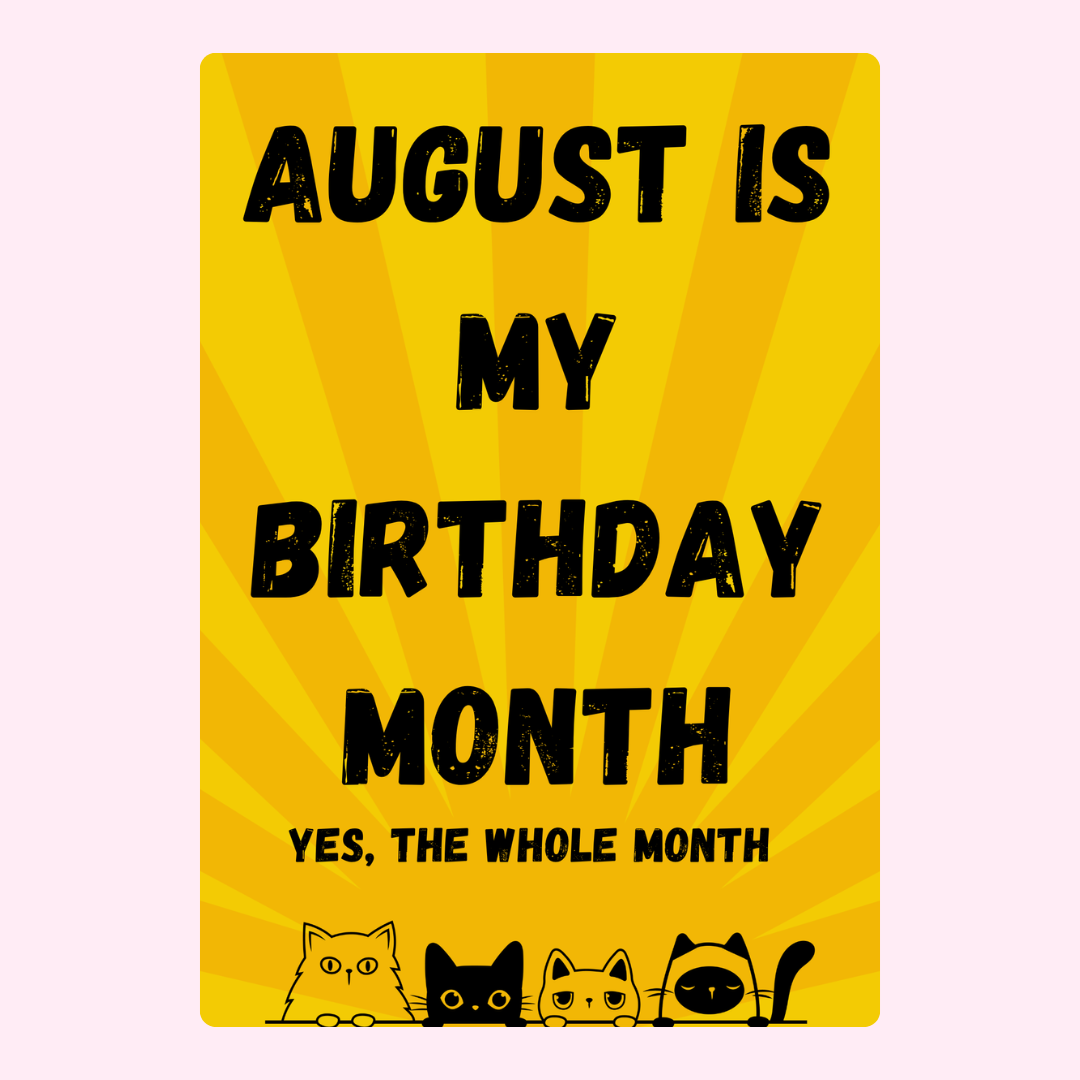 My Birthday Month