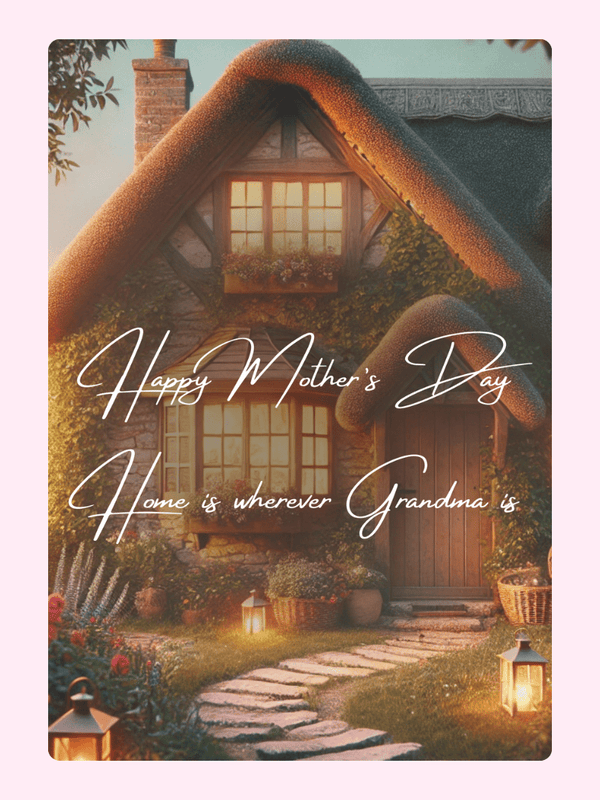 Cozy cottage with Home is wherever Grandma is