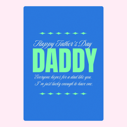 Happy Father's Day Daddy card - 6_8f1c4ac9-0eaa-4f00-b89b-ebcdec9102b5