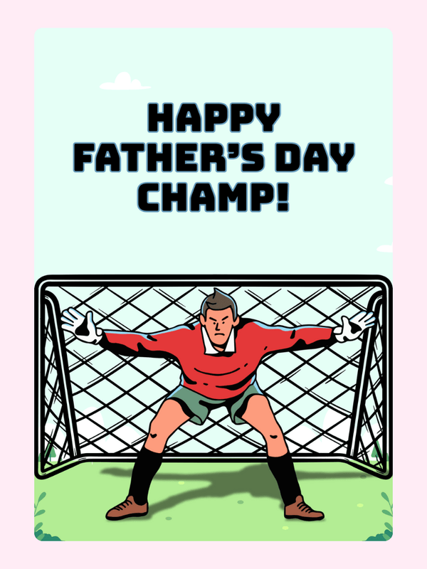 Goalie says Happy Father's Day Champ!