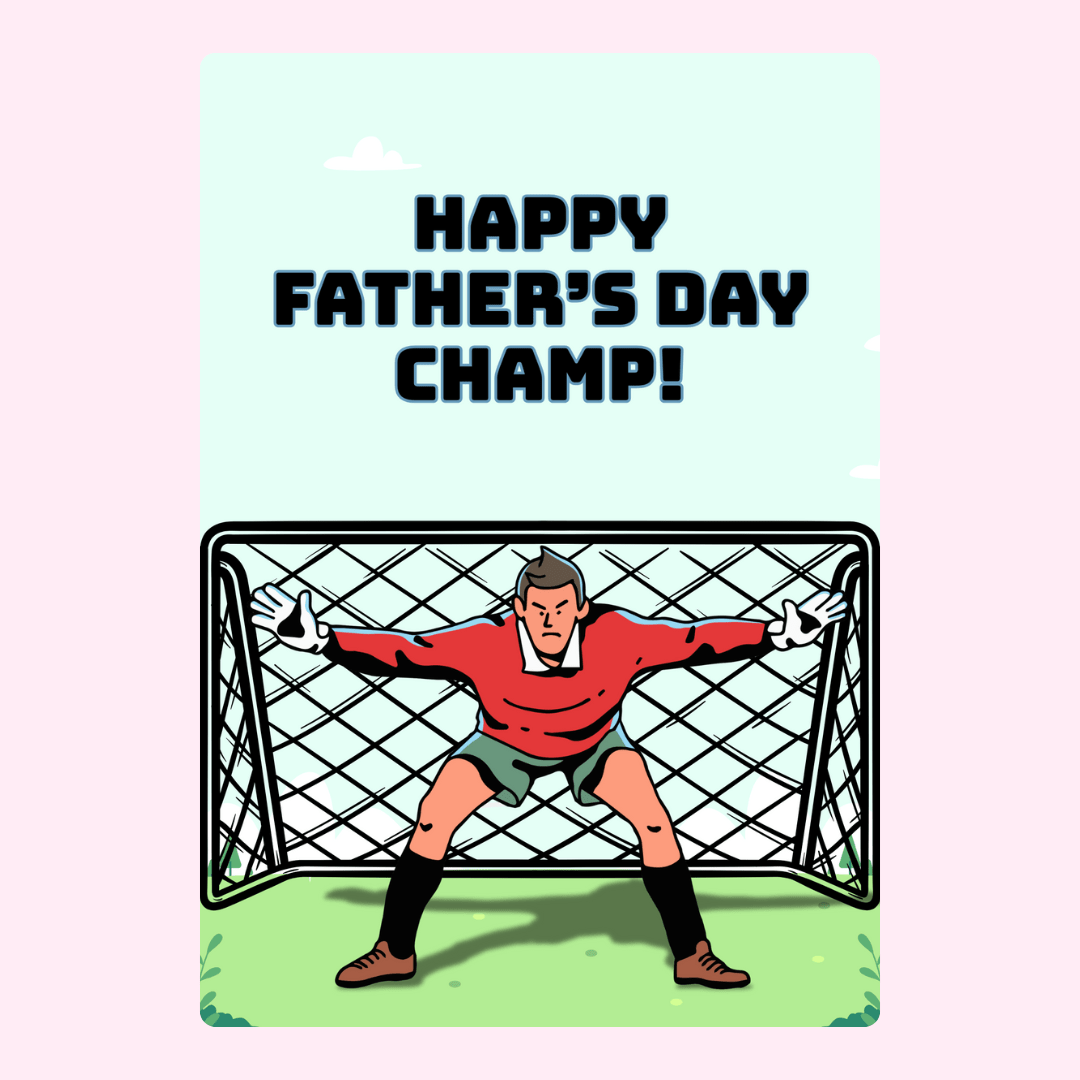 Goalie says Happy Father's Day Champ!