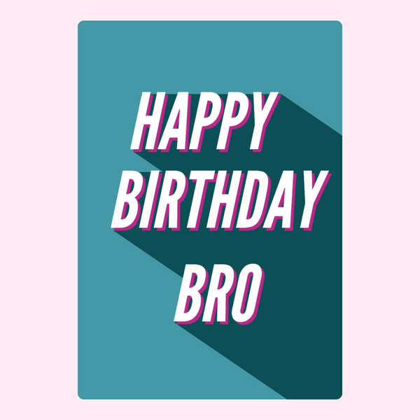 Birthday Bro