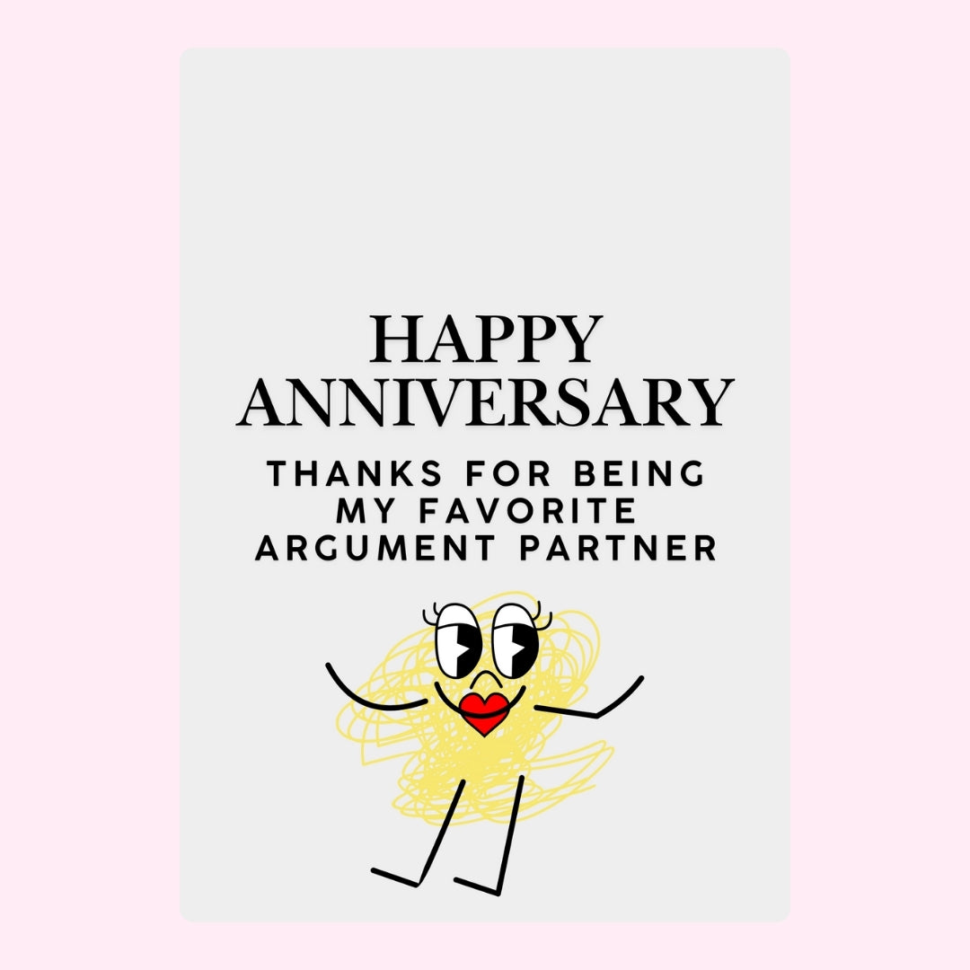 unny anniversary message saying “Happy Anniversary, thanks for being my favourite argument partner” with a cute doodle character.