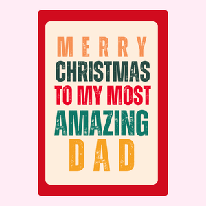 To My Most Amazing Dad