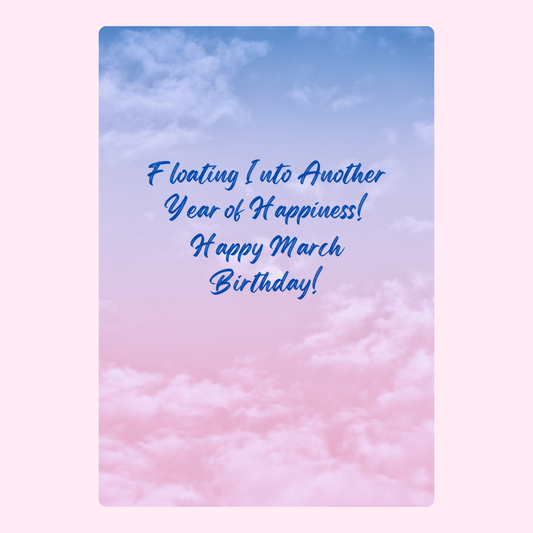 Happy March Birthday card with a floating clouds background.