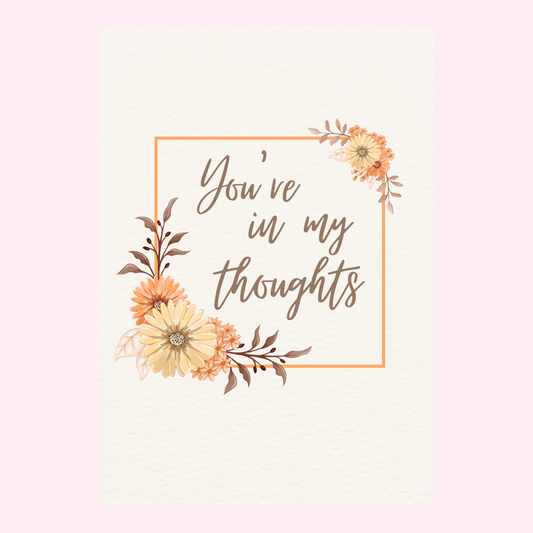You're in my thoughts floral card