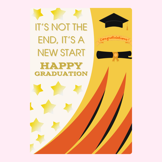 Graduation card with It's not the end, it's a new start message.