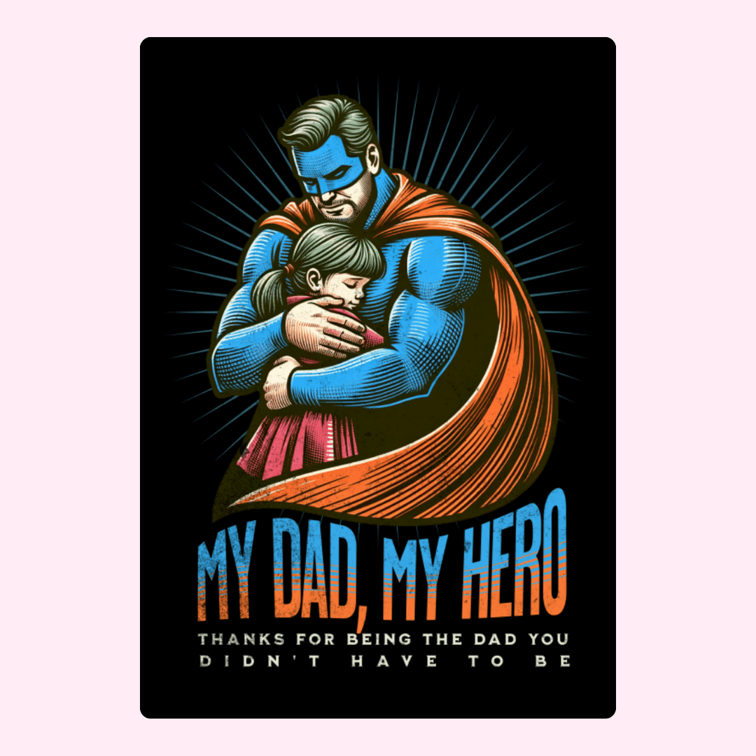 Superhero Dad hugs daughter - My Dad, My Hero