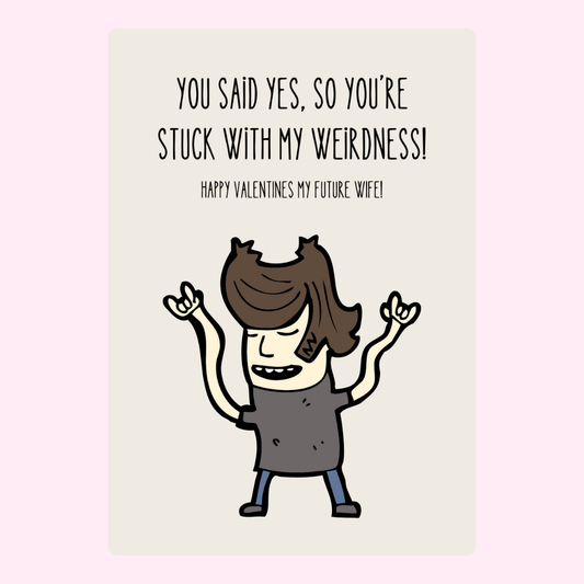 Stuck with my weirdness! for future wife.