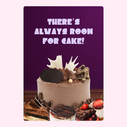 Chocolate cake with slogan There's always room for cake!