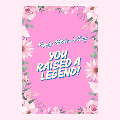 You Raised a Legend!