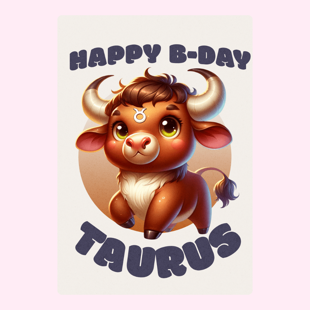 Happy B-Day Taurus card with cute bull illustration.