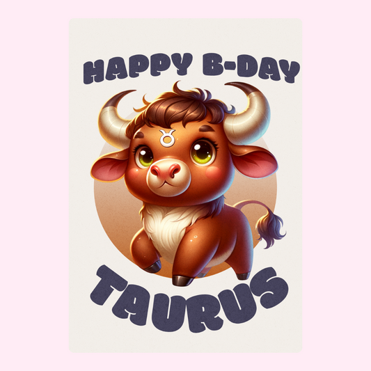 Happy B-Day Taurus