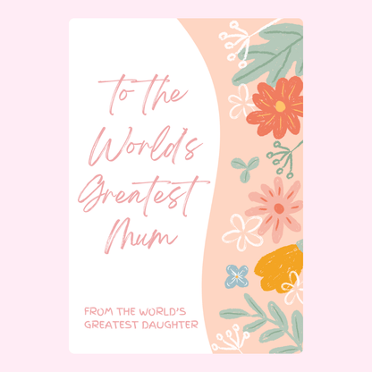 Mother's Day card with floral design, To the World's Greatest Mum