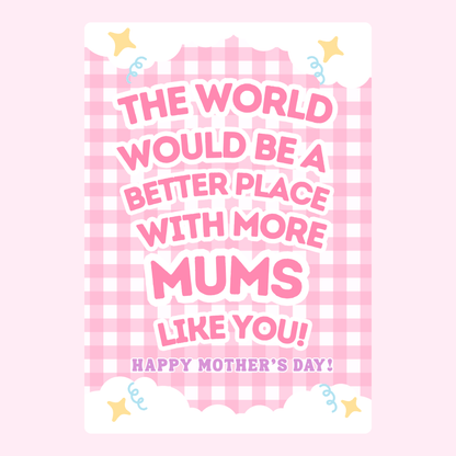 The world would be a better place with more mums like you!