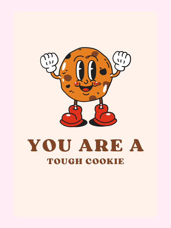Tough cookie cartoon illustration, You are a tough cookie message.