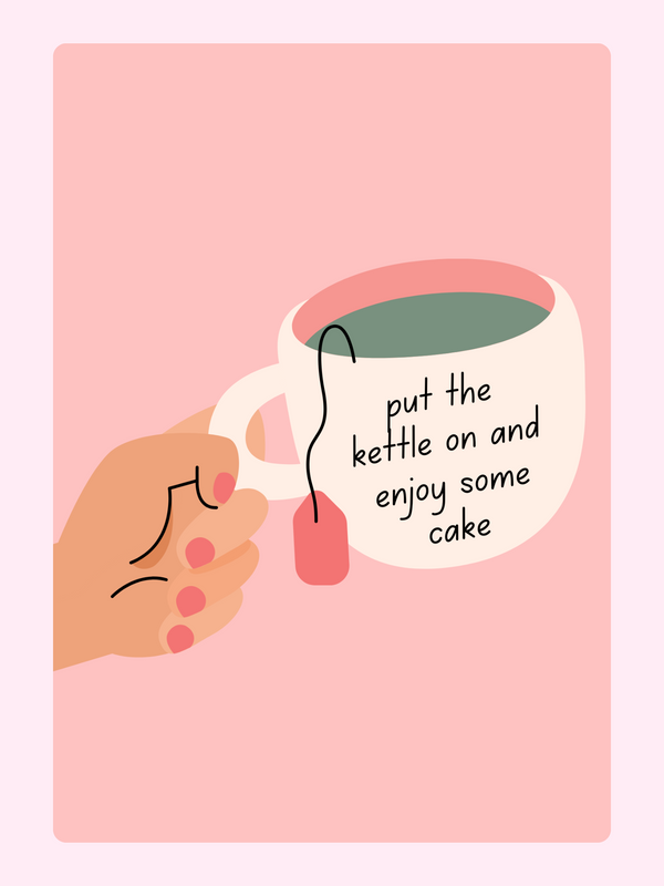 Hand holding tea cup with put the kettle on and enjoy some cake