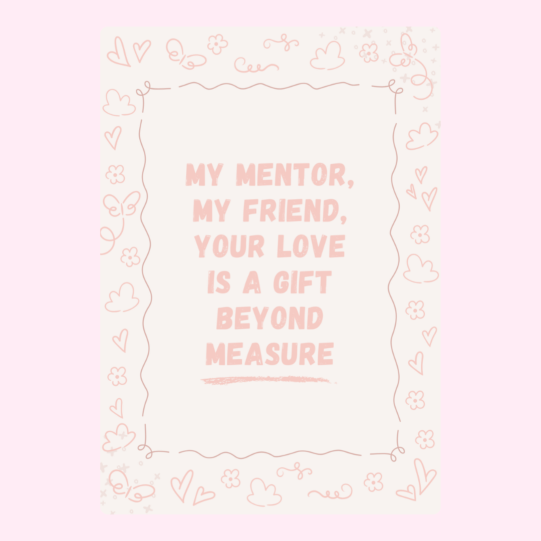 Mentor friend quote with floral frame