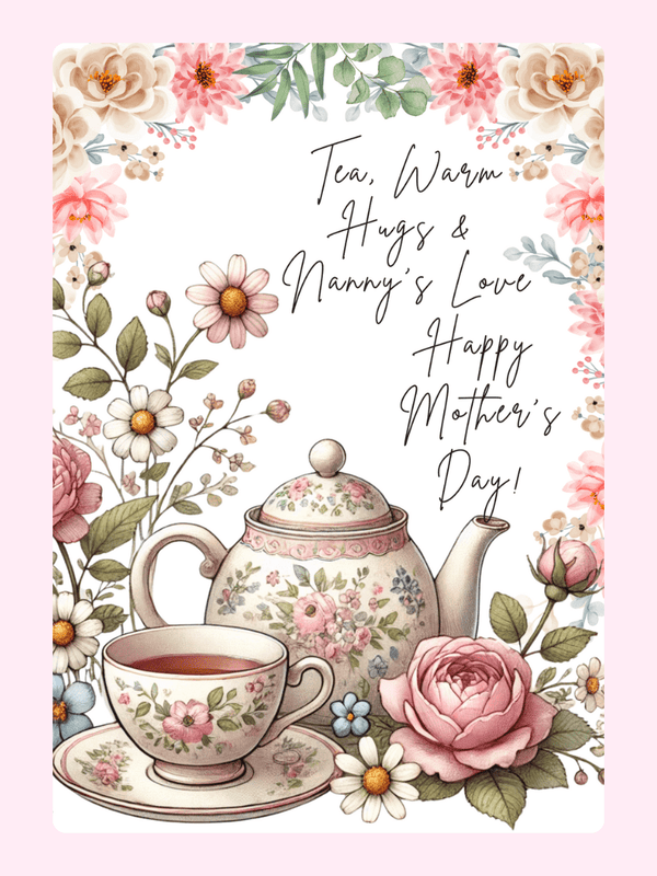Tea, Warm Hugs & Nanny's Love